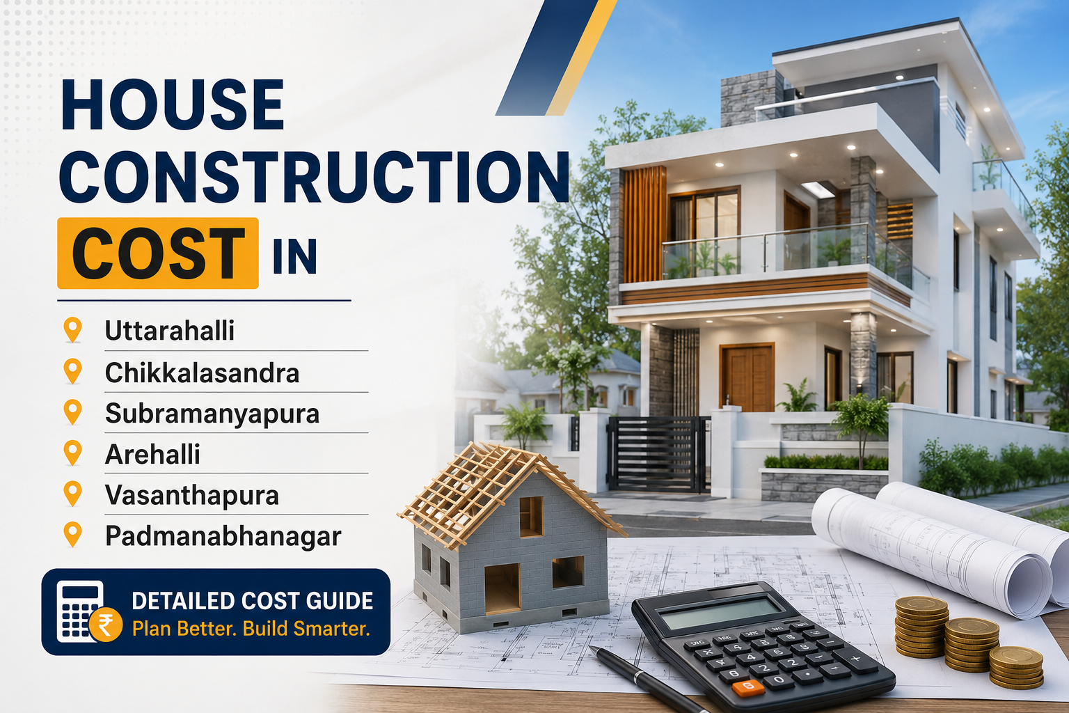 House Construction Cost in Uttarahalli, Chikkalasandra, etc..